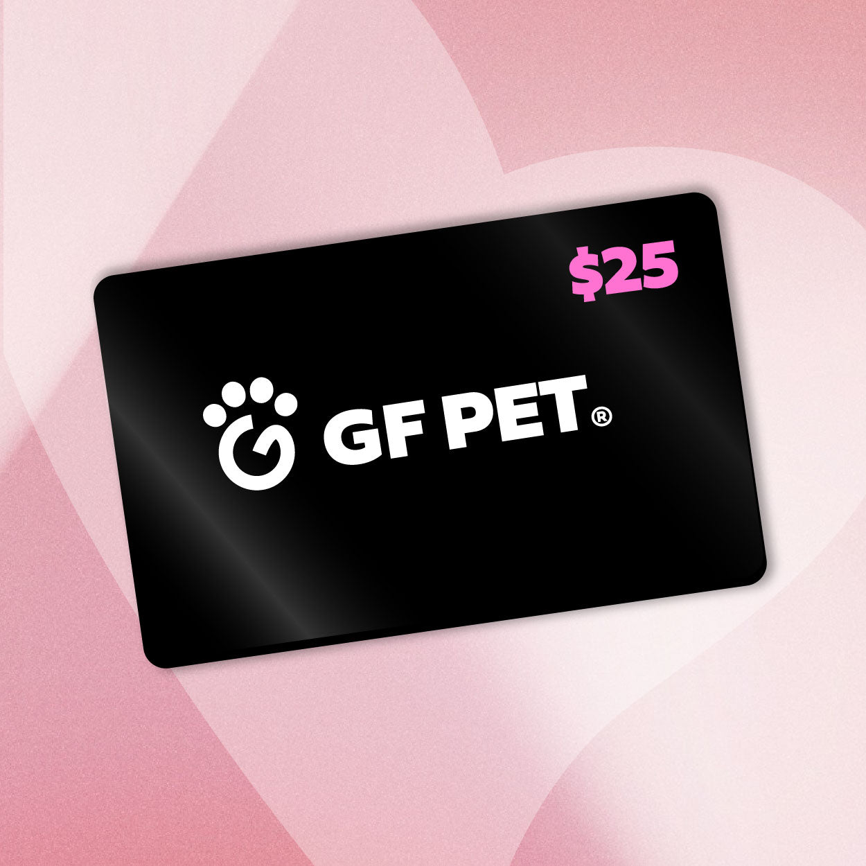 GF Pet Official Online Store Gift Card - Treat Card 25